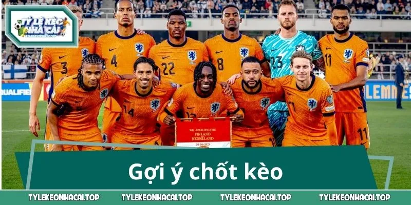 Gợi ý chốt kèo chuẩn không cần chỉnh