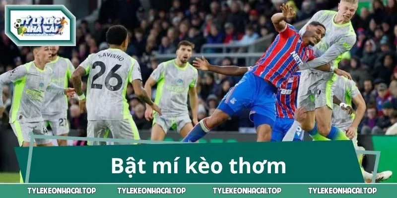Bật mí kèo thơm trận Crystal Palace vs Manchester City