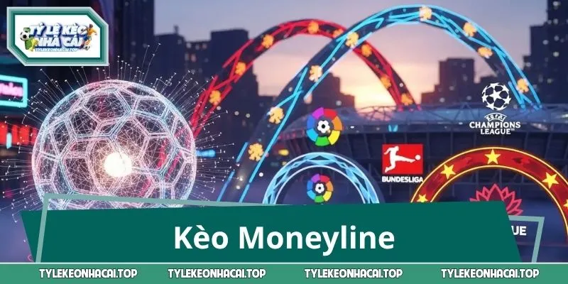 Giải Mã Kèo Moneyline: Bí Mật Đằng Sau Những Vé Cược