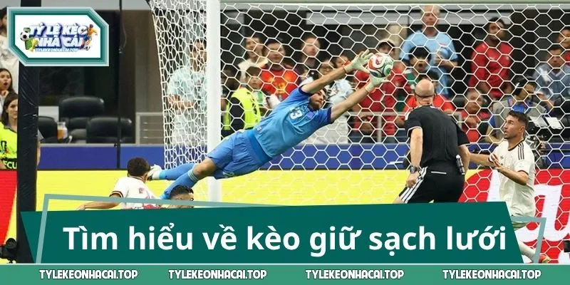 Tìm hiểu về kèo giữ sạch lưới trong bóng đá